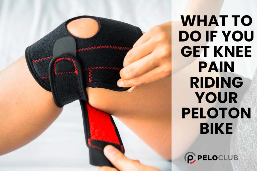 Image of fitting knee support and text saying What to do if you get Knee Pain When Riding Your Peloton Bik
